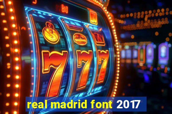 real madrid font 2017